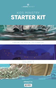 Gospel Project for Kids: Kids Ministry Starter Kit - Volume 7: From Heaven to Earth