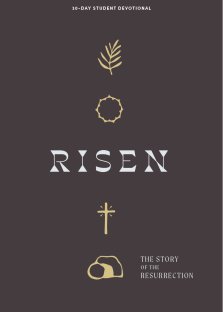 Risen - Teen Devotional: The Story of the Resurrection