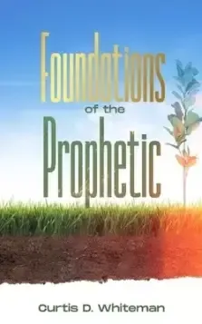 Foundations of the Prophetic   (2nd Edition)