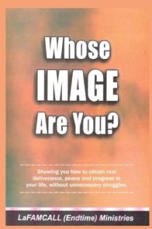 WHOSE IMAGE ARE YOU? LaFAMCALL: Holy Ghost School Books