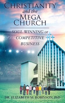 Christianity and the Mega Church: Soul Winning or Competitive Business