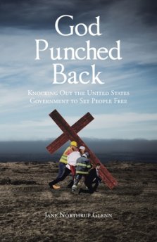 God Punched Back: Knocking Out the United States Government to Set People Free