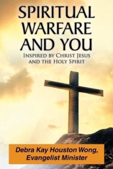 Spiritual Warfare and You: Inspired by Christ Jesus and the Holy Spirit