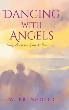 Dancing with Angels: Songs and Poems of the Millennium