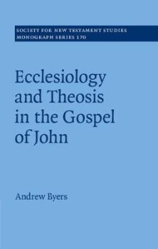 Ecclesiology and Theosis in the Gospel of John