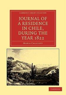 Journal of a Residence in Chile, During the Year 1822