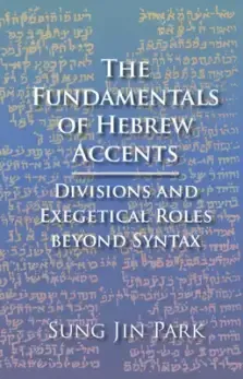 The Fundamentals of Hebrew Accents