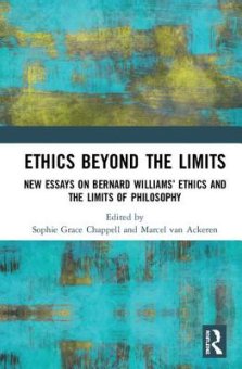 Ethics Beyond the Limits: New Essays on Bernard Williams' Ethics and the Limits of Philosophy