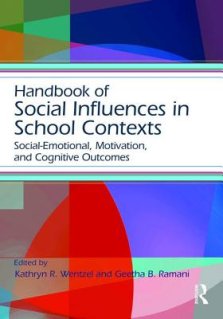 Handbook of Social Influences in School Contexts: Social-Emotional, Motivation, and Cognitive Outcomes