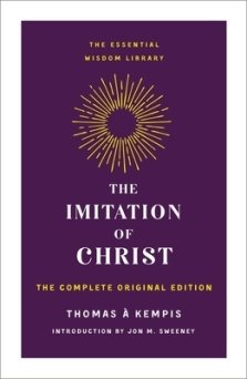 The Imitation of Christ: The Complete Original Edition