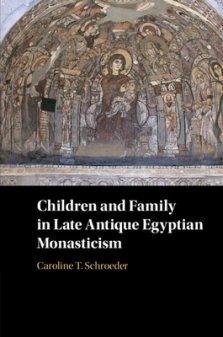 Children And Family In Late Antique Egyptian Monasticism