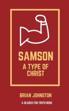 Samson: A Type of Christ