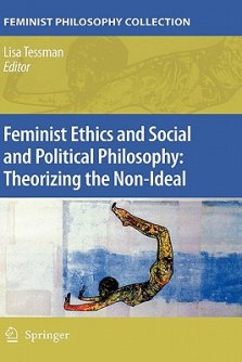 Feminist Ethics and Social and Political Philosophy