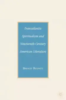 Transatlantic Spiritualism and 19th Century American Literature