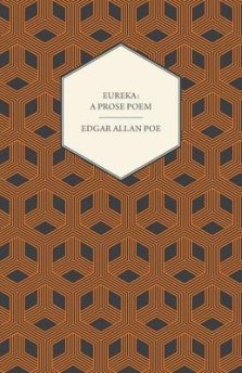 Eureka - A Prose Poem: An Essay on the Material and Spiritual Universe