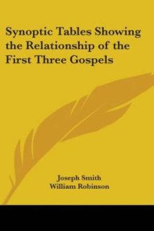 Synoptic Tables Showing the Relationship of the First Three Gospels