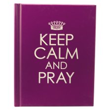 Keep Calm and Pray - Hardcover