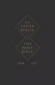 ESV Spanish/English Parallel Bible (La Santa Biblia RVR 1960 / The Holy Bible ESV, Paperback)