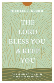 The Lord Bless You and Keep You