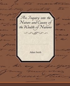 Inquiry Into The Nature And Causes Of The Wealth Of Nations