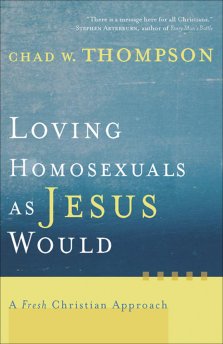 Loving Homosexuals as Jesus Would [eBook]