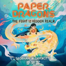 Paper Dragons: The Fight for the Hidden Realm