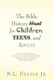 The Bible History Hunt for Children, Teens, and Adults