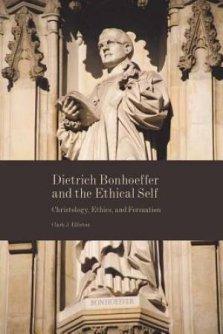 Dietrich Bonhoeffer and the Ethical Self