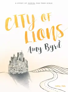 City of Lions - Teen Girls' Bible Study Book