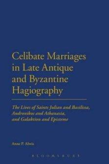 Celibate Marriages in Late Antique and Byzantine Hagiography