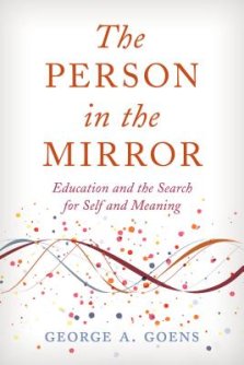 The Person in the Mirror: Education and the Search for Self and Meaning