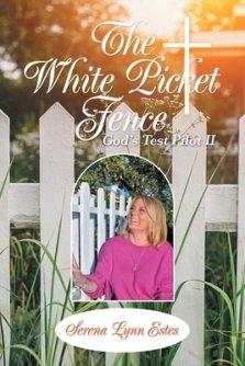 The White Picket Fence: God's Test Pilot Ii