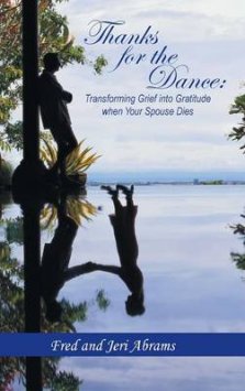 Thanks for the Dance: Transforming Grief Into Gratitude When Your Spouse Dies