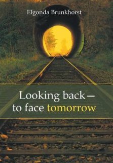 Looking Back-To Face Tomorrow