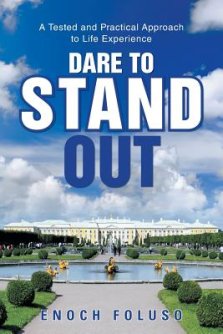 Dare to Stand Out: A Tested and Practical Approach to Life Experience