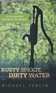 Rusty Spigot, Dirty Water: An Introspective Journey for the Offender