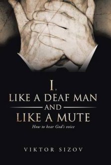 I, Like a Deaf Man and Like a Mute