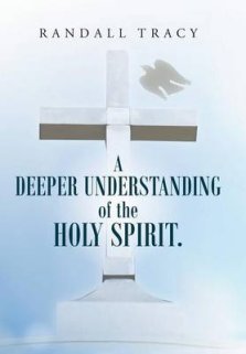 A Deeper Understanding of the Holy Spirit.