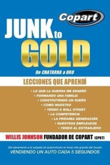 Junk to Gold, de Chatarra a Oro: del Salvamento a la Subasta de Automotores En Linea Mas Grande del Mundo Vendiendo Un Auto Cada 5 Segundos