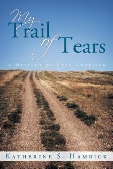 My Trail of Tears: A Message of Hope Unveiled