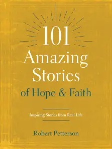 101 Amazing Stories of Hope and Faith