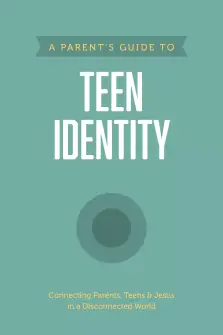 Parent’s Guide to Teen Identity