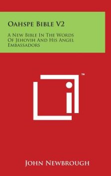 Oahspe Bible V2: A New Bible In The Words Of Jehovih And His Angel Embassadors