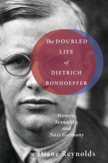 The Doubled Life of Dietrich Bonhoeffer