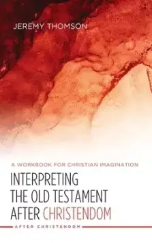 Interpreting the Old Testament after Christendom