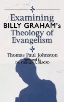 Examining Billy Graham's Theology of Evangelism