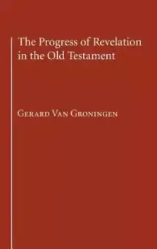 The Progress of Revelation in the Old Testament