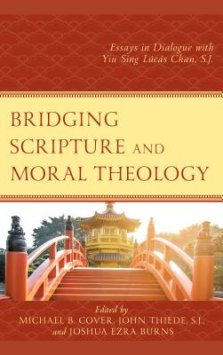 Bridging Scripture and Moral Theology: Essays in Dialogue with Yiu Sing L