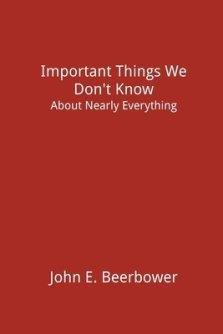 Important Things We Don't Know: About Nearly Everything