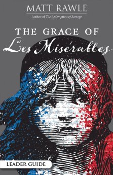 The Grace of Les Miserables Leader Guide